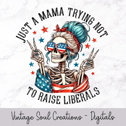 Just a mama trying not to raise Liberals