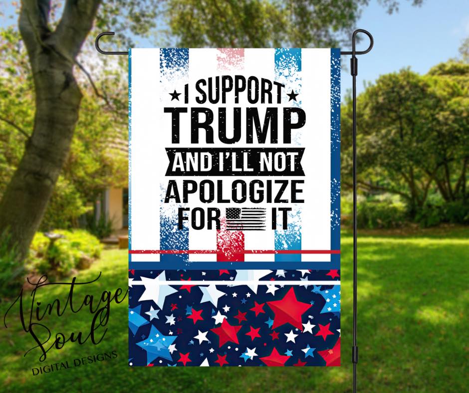 Trump no apologies Garden Flag