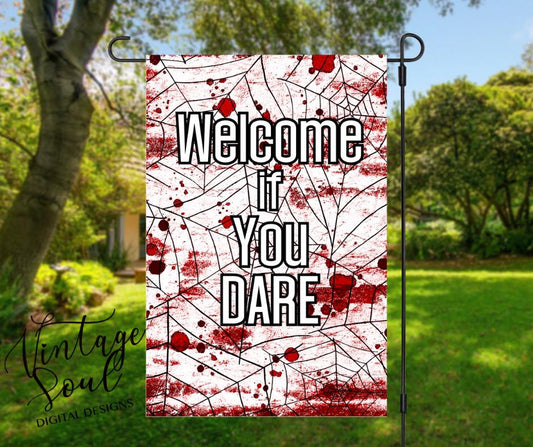 Welcome if you dare Blood Splatter Garden Flag