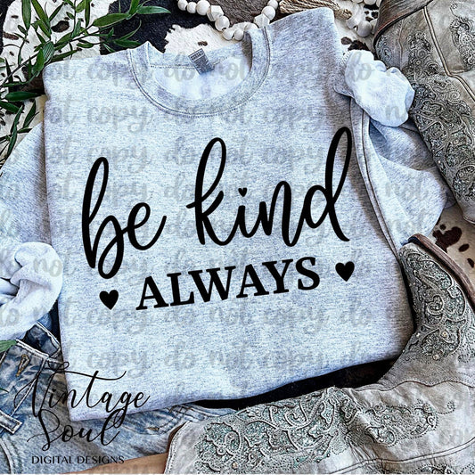 Be kind Always